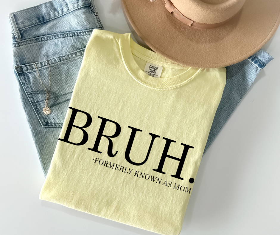 Bruh Formerly Known as Mom Black DTF Transfer 05555