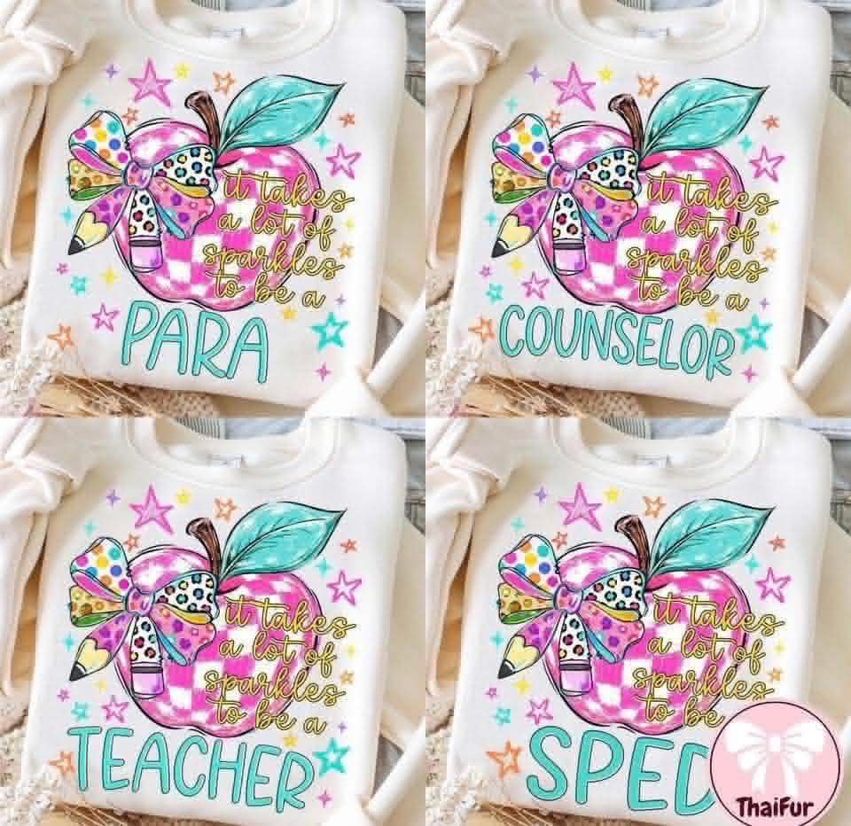 It Takes a Lot of Sparkle to Be a Teacher/Para/Sped/Counselor (Choose Yours) 08835