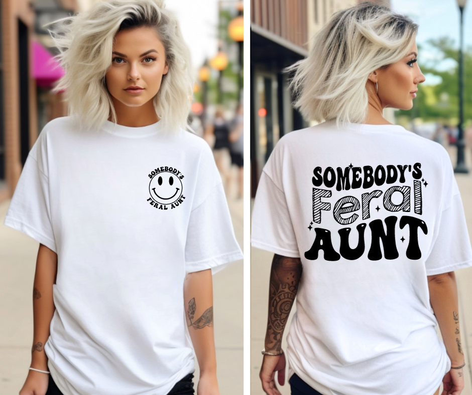 Somebody's Feral Aunt with Pocket DTF Transfer 05886