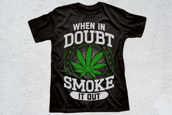 When In Doubt Smoke It Out 03901