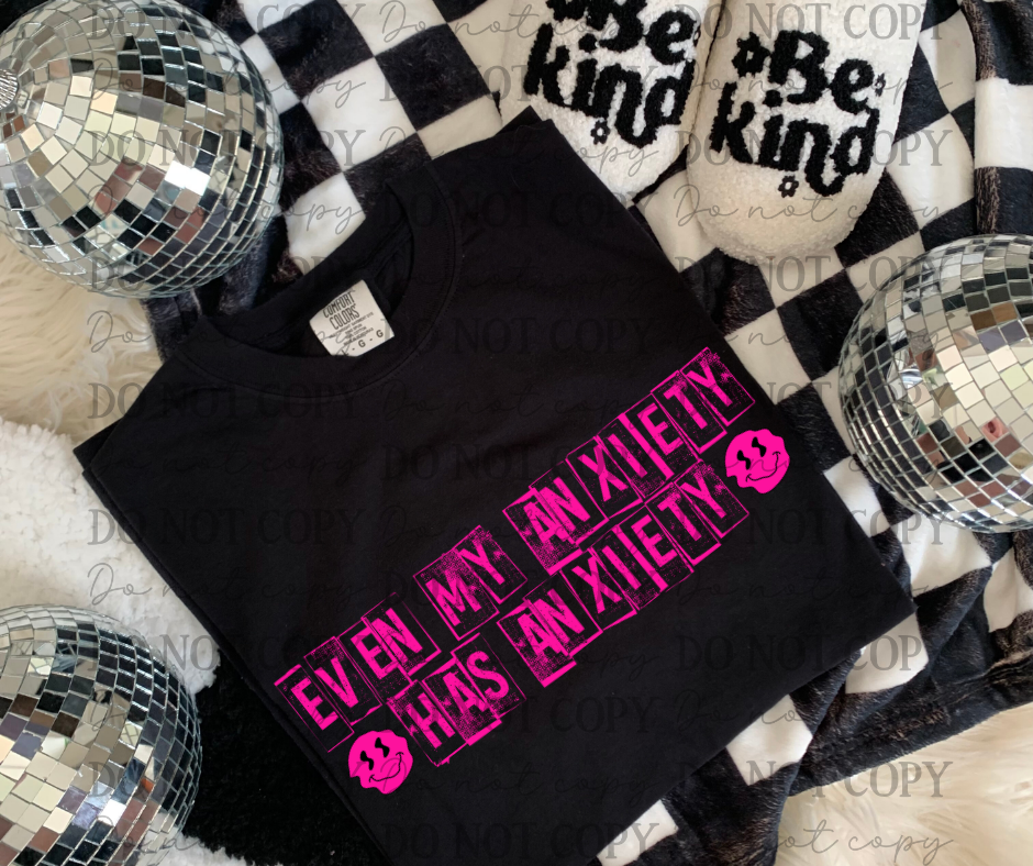 Even My Anxiety Has Anxiety Pink 06933