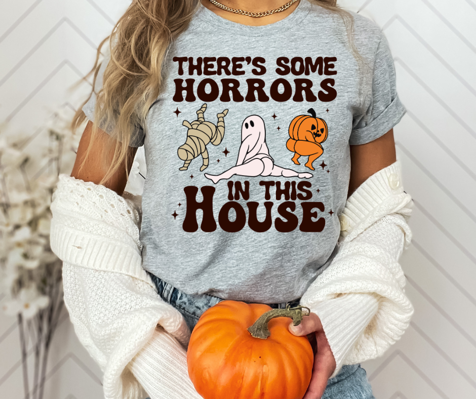 There's Some Horrors in This House Halloween DTF Transfer 06017