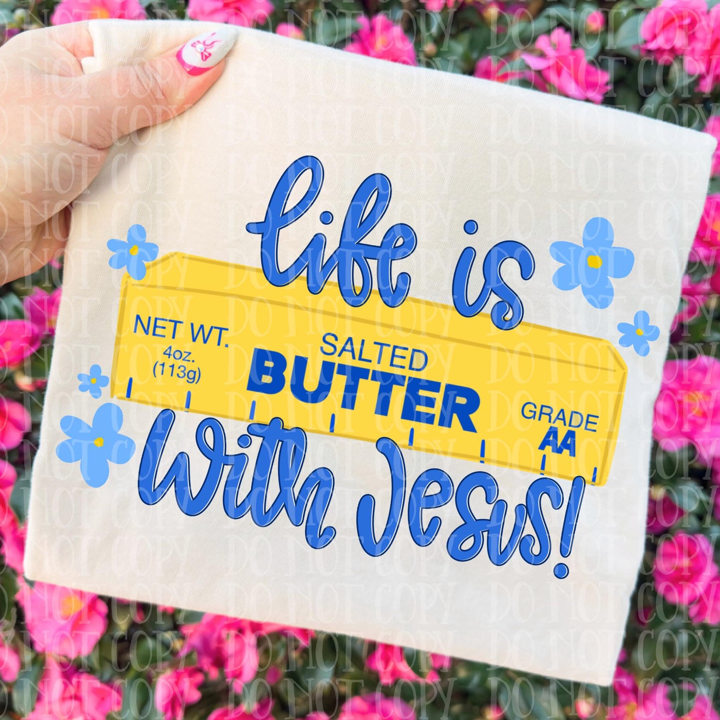 Life Is Butter With Jesus 07928