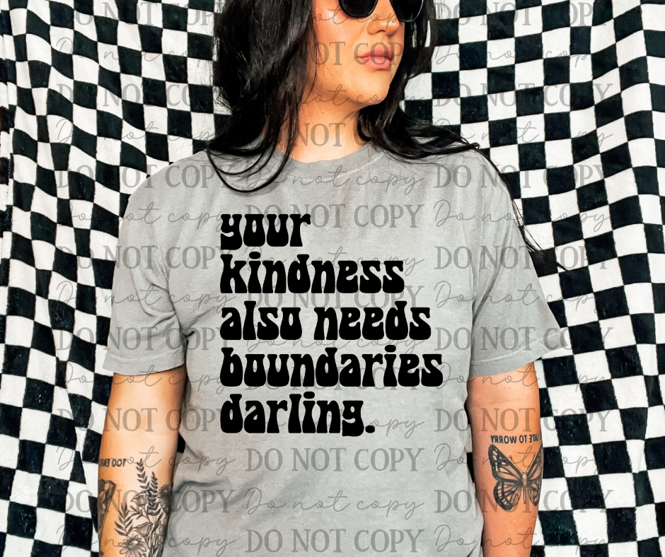 Your Kindness Also Needs Boundaries Darling 06915