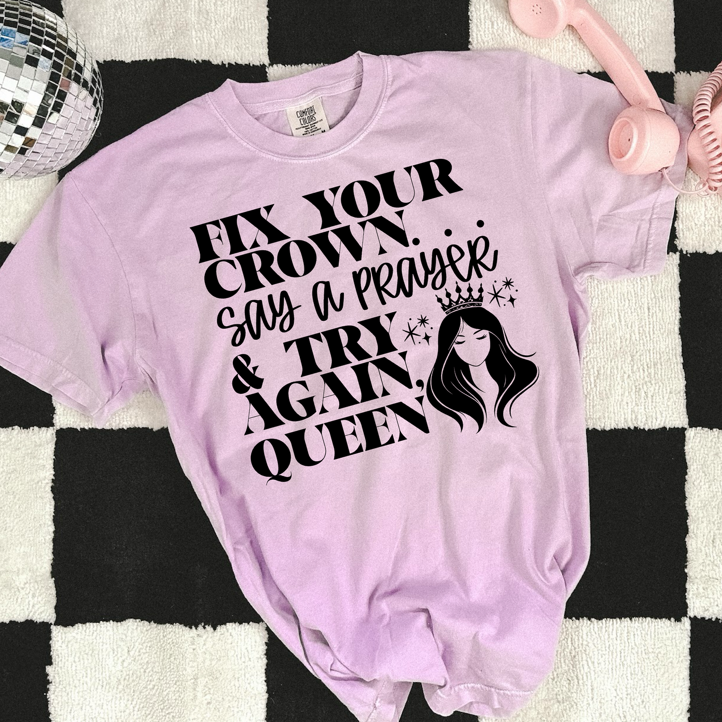 Fix Your Crown Say a Prayer and Try Again Queen 07643