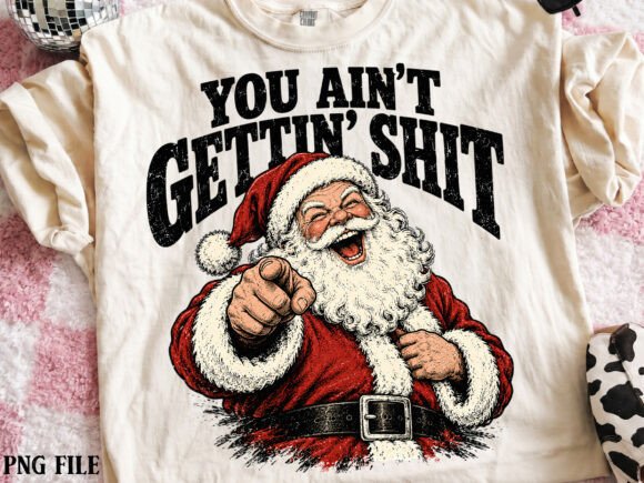You Ain't Getting Shit Santa 09595