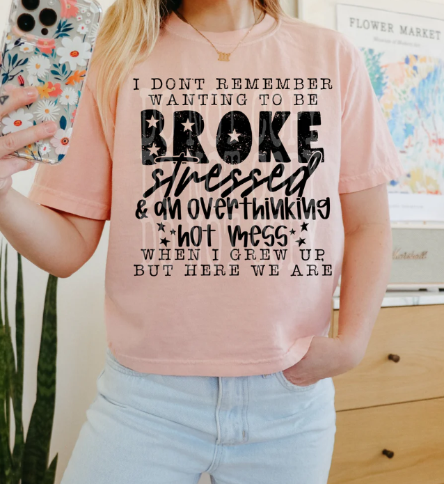 Broke Stressed and an Overthinking Hot Mess 02035