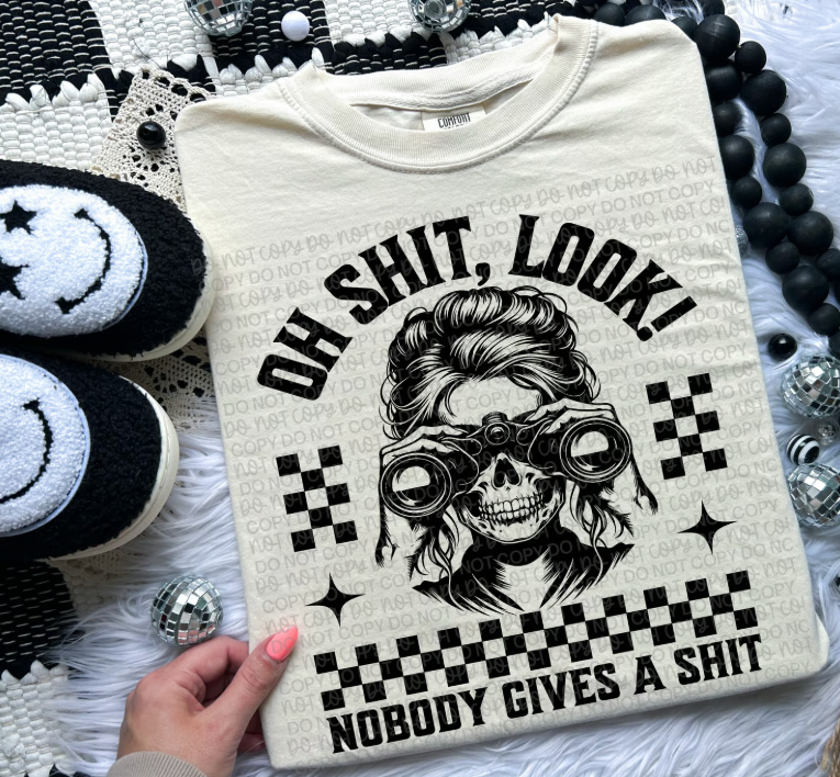 Oh Shit Look Nobody Gives a Shit 06821