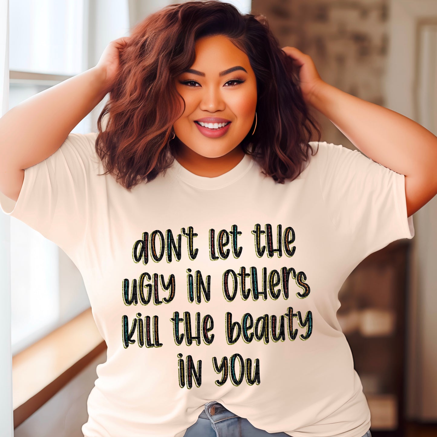 Don’t Let The Ugly In Others Kill The Beauty In You 04662