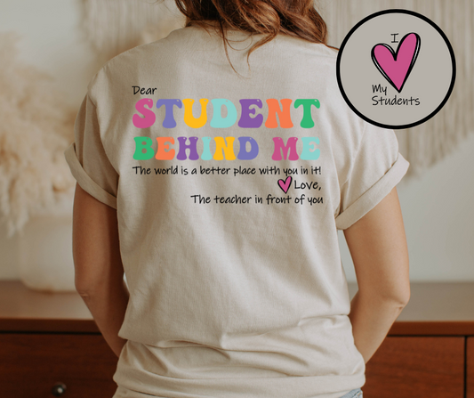 Dear Student Behind Me with Pocket DTF Transfer 06148