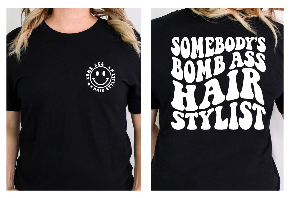 Somebody's Bomb Ass Hair Stylist with Pocket DTF Transfer 06458