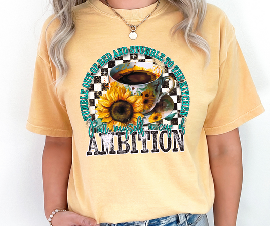 Pour Myself a Cup of Ambition DTF Transfer 05370