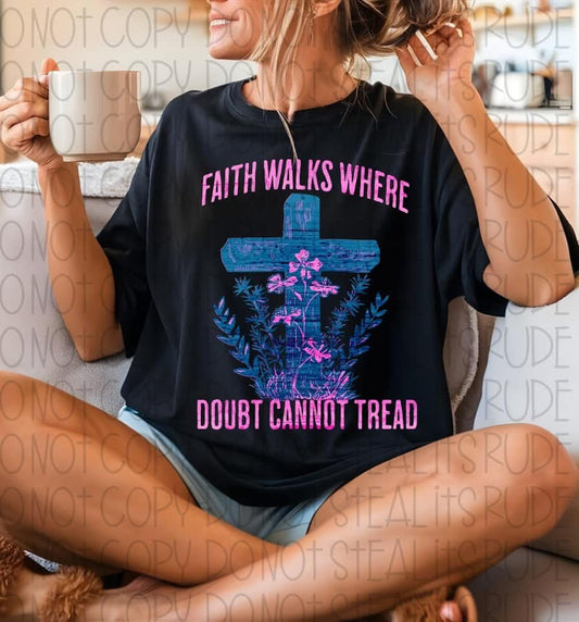Faith Walks Where Doubt Cannot Tread 03283