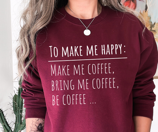 To Make Me Happy Coffee DTF Transfer 05366