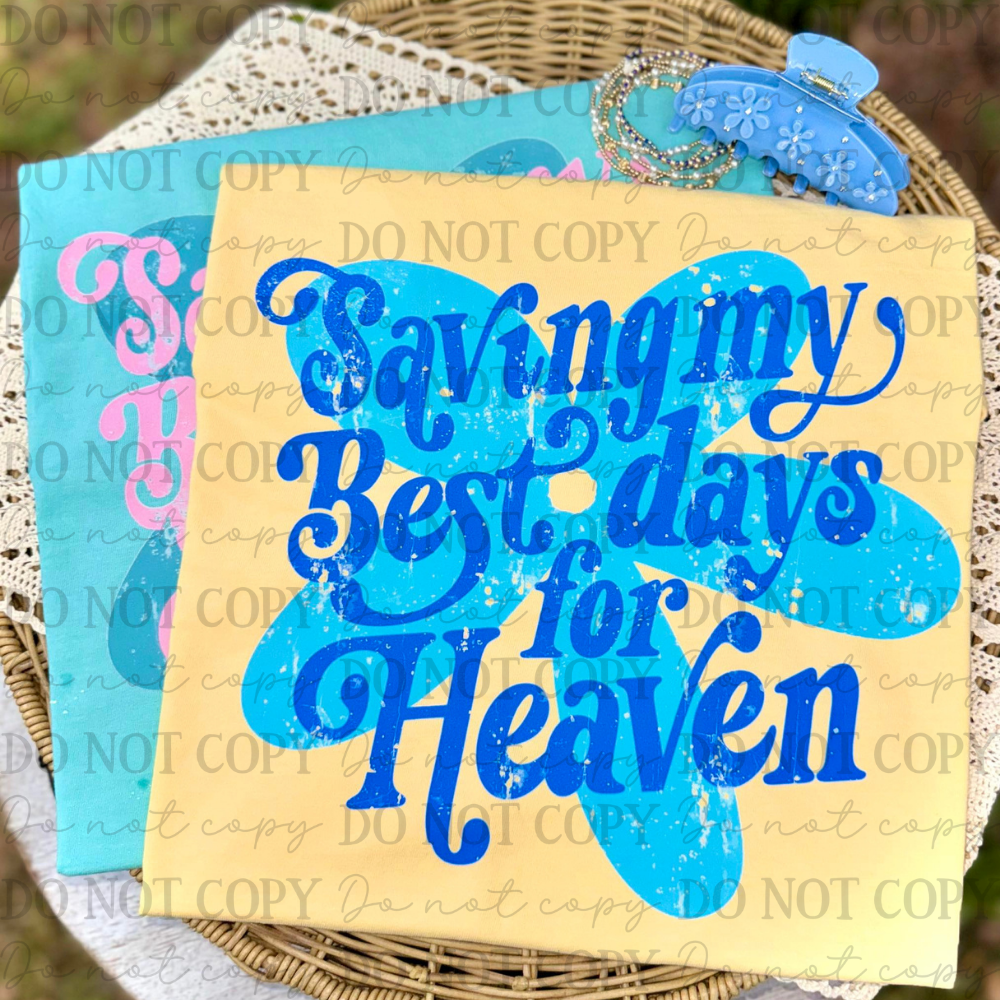 Saving My Best Days for Heaven Pink 07924