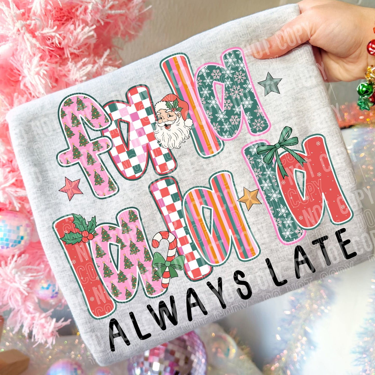 Fa La La Always Late 06796