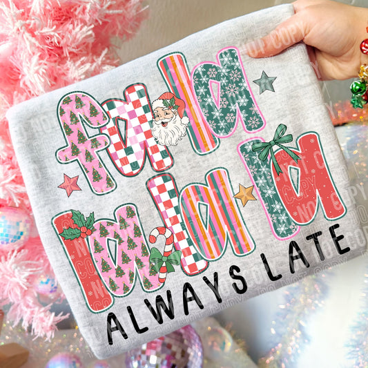 Fa La La Always Late 06796