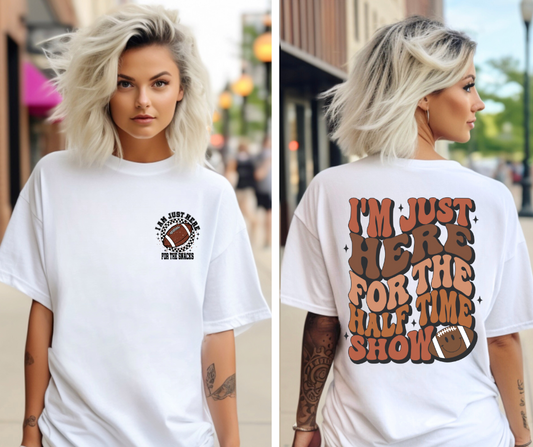 I'm Just Here for the Halftime Show with Pocket DTF Transfer 05482