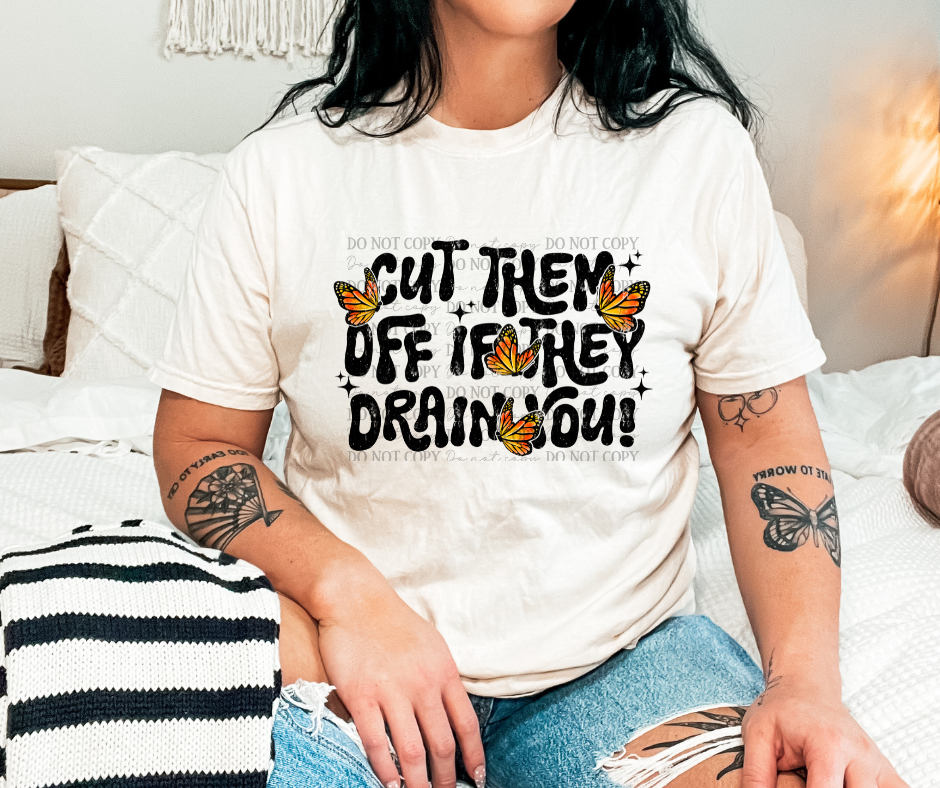 Cut Them Off If They Drain You 00683