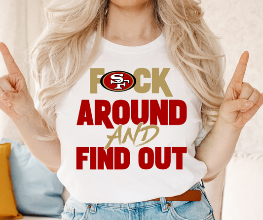 F Around and Find Out 49ers DTF Transfer 05899