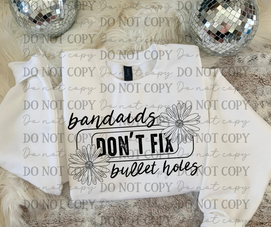 Bandaids Don't Fix Bullet Holes 06929