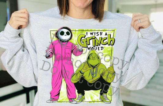 I Wish A Grinch Would DTF Transfer 05664