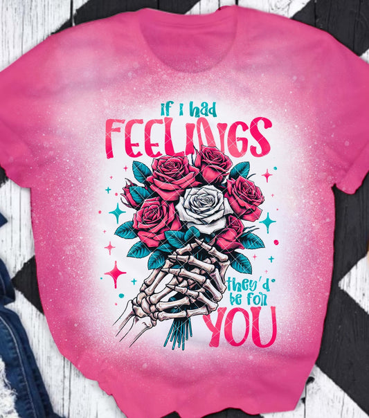 If I Had Feelings They'd Be For You DTF Transfer 05592