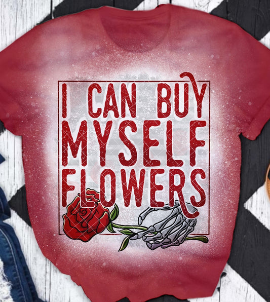 I Can Buy Myself Flowers Valentine DTF Transfer 05575