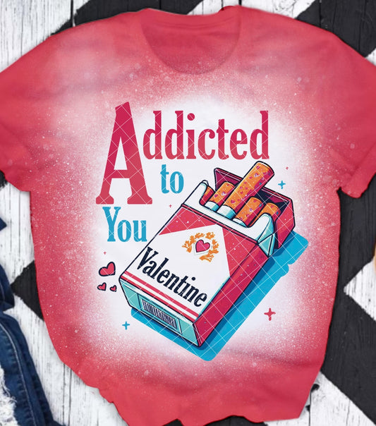 Addicted to You (Cigarettes) DTF Transfer 05600