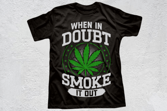When In Doubt Smoke It Out 03901