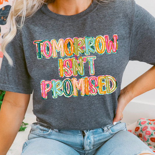 Tomorrow Isn’t Promised 05042