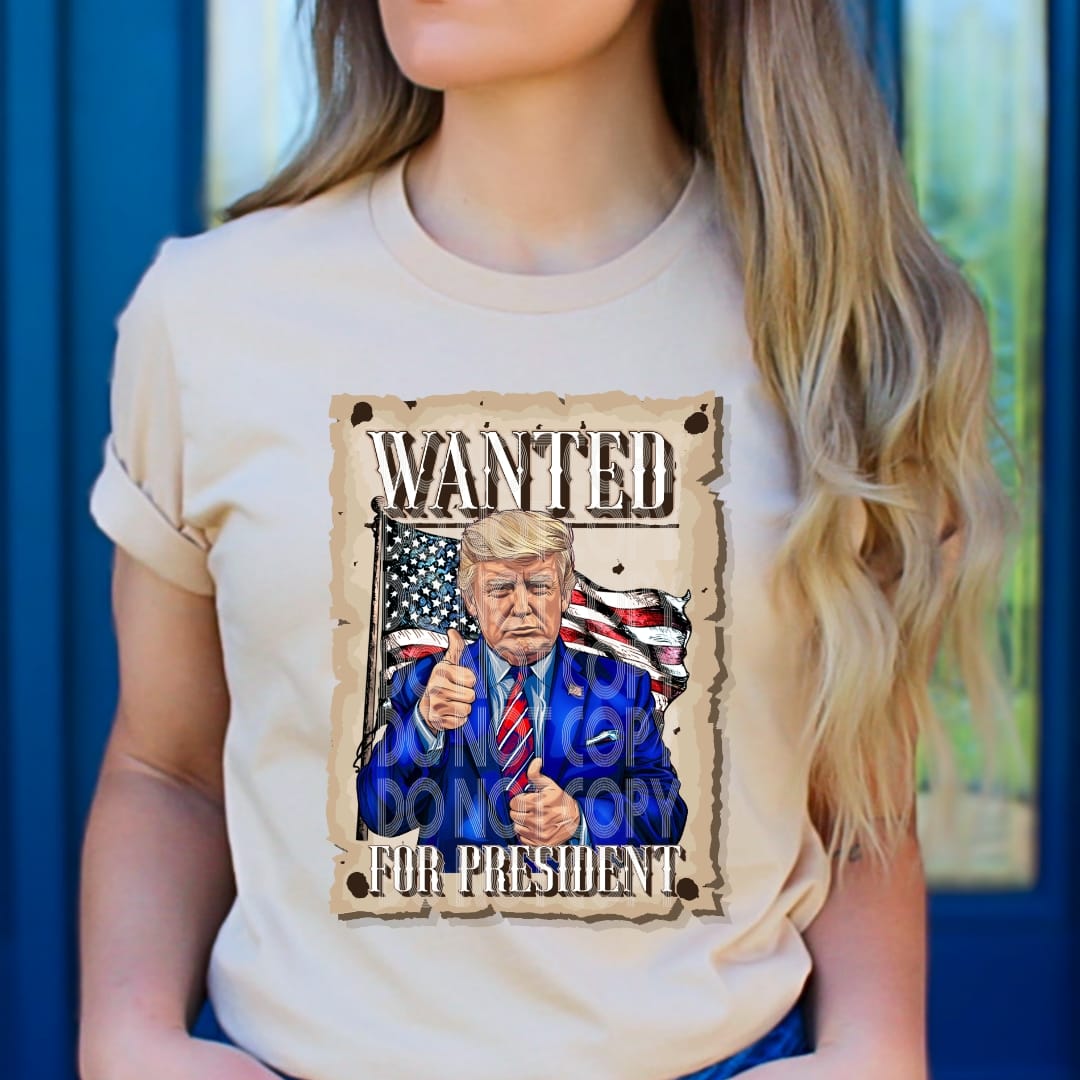 Wanted for President DTF Transfer 05264