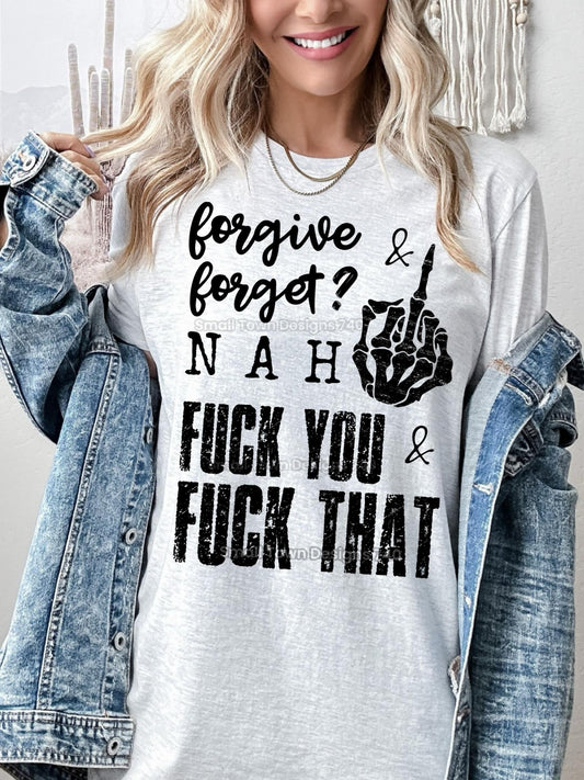 Forgive and Forget? F You and F That DTF Transfer 05283