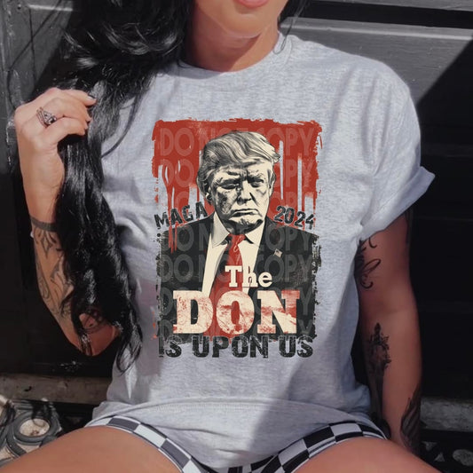 The Don Is Upon Us DTF Transfer 05268