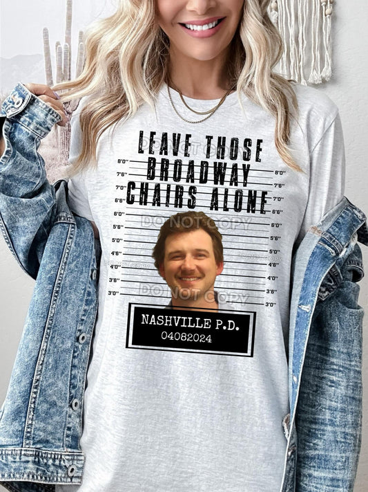 MW Leave Those Broadway Chairs Alone DTF Transfer 05249