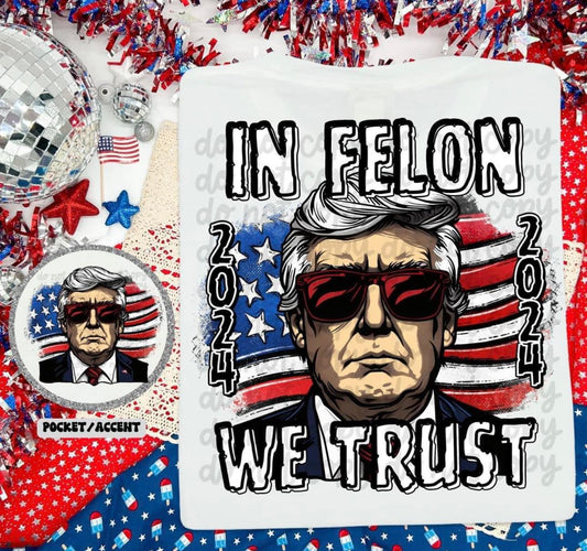 In Felon We Trust 2024 04979