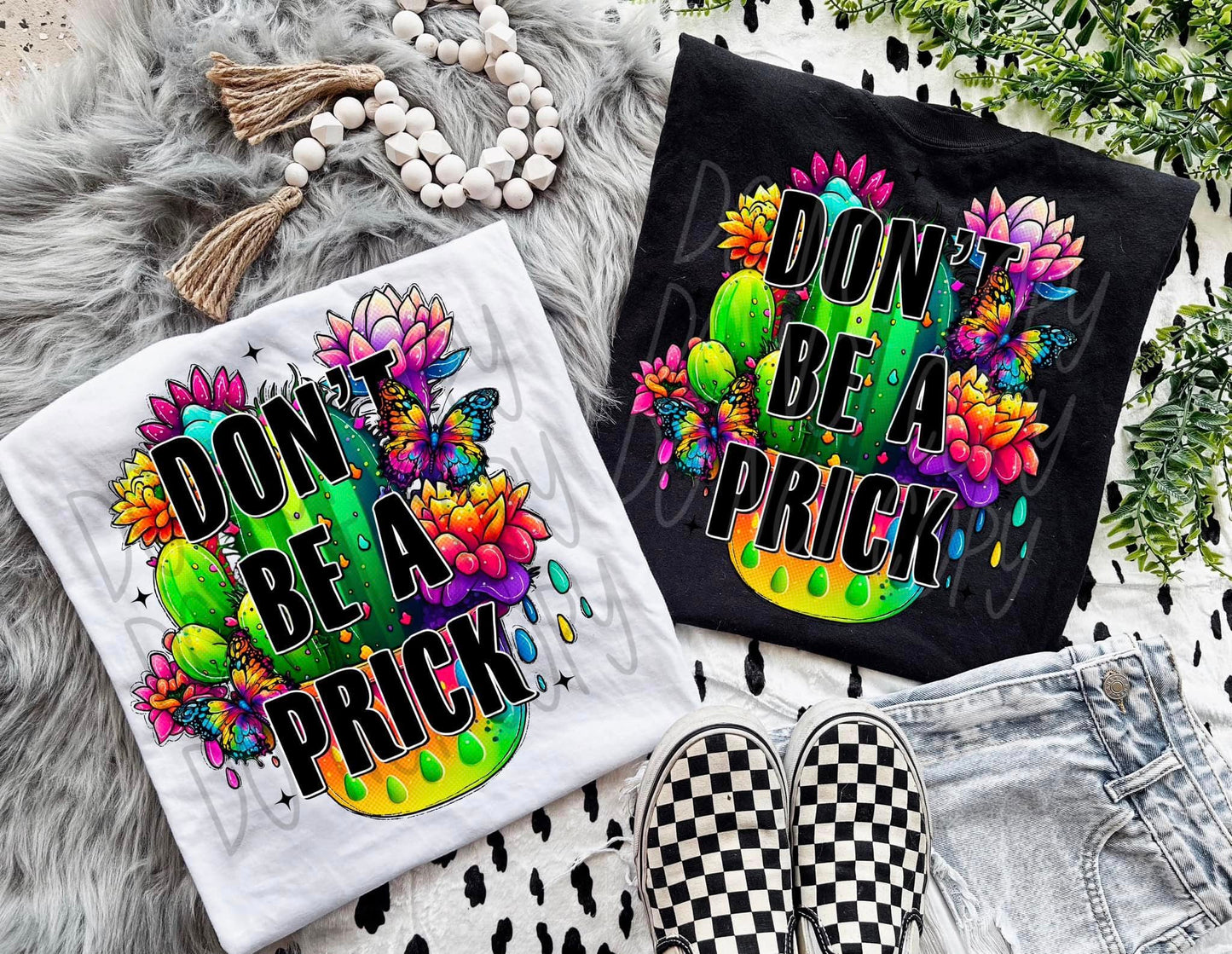 Don't Be A Prick DTF Transfer 03814