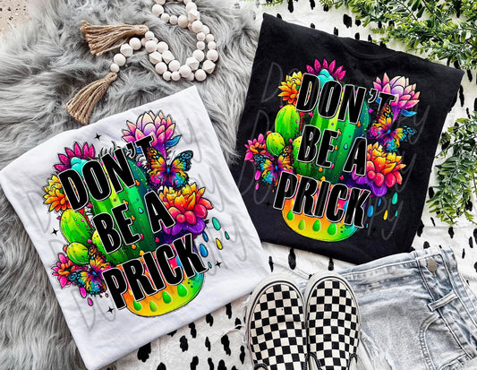 Don't Be A Prick DTF Transfer 03814