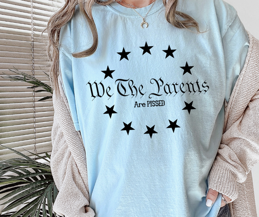 We the Parents Are Pissed DTF Transfer 05987
