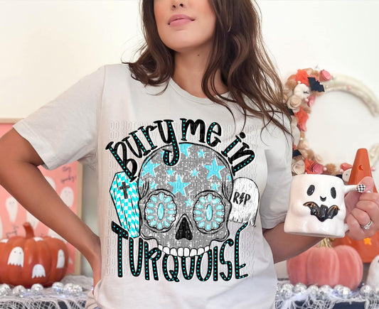 Bury Me in Turquoise 04766