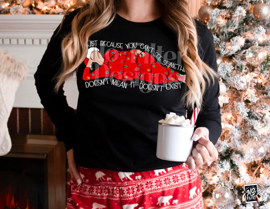 Just Because You Cant See Something Doesnt Mean It Doesnt Exist 04404