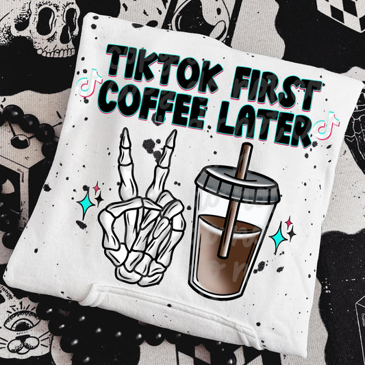 TikTok First Coffee Later 03754