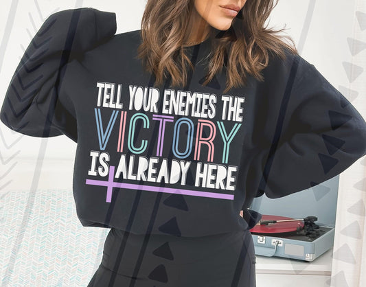 Tell Your Enemies Your Victory Is Already Here 02890