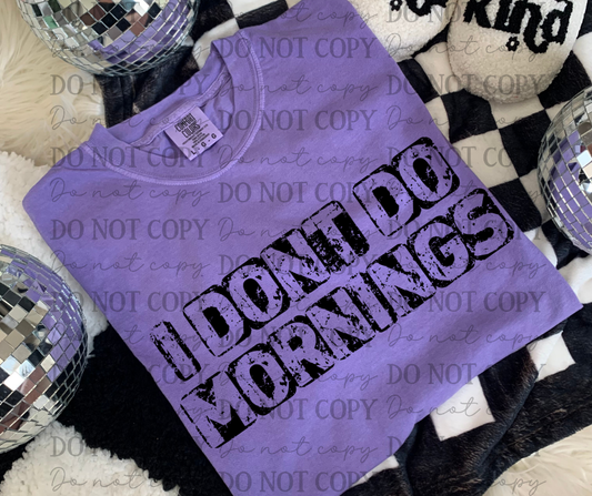 I Don't Do Mornings 06936