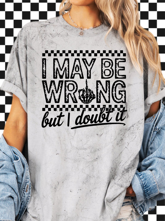 I May Be Wrong But I Doubt It 02206