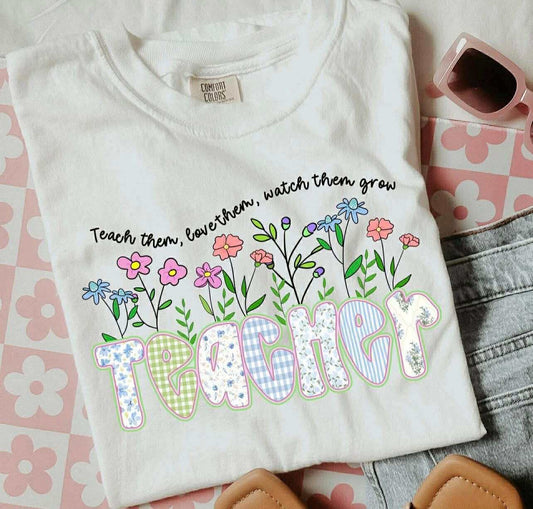 Teach Them Love Them Watch Them Grow Teacher 02305