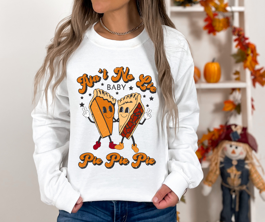 Ain't No Lie Baby PIE PIE PIE DTF Transfer 05761