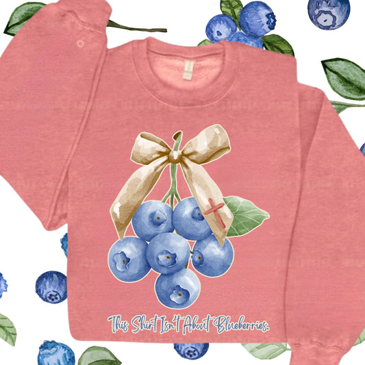 This Shirt Isn't About Blueberries 00707