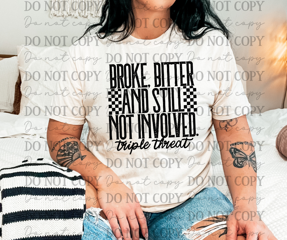Broke Bitter and Still Not Involved 06912