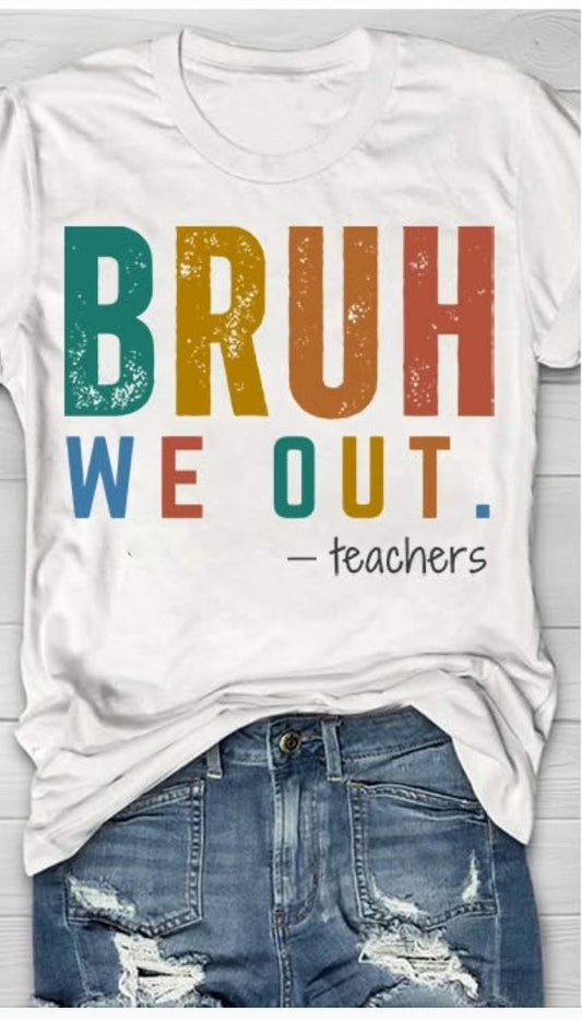 Bruh We Out Teachers 02411